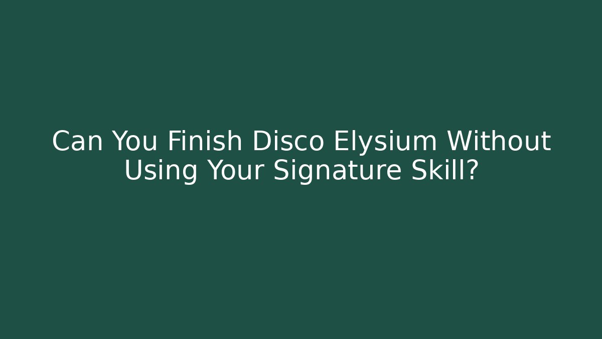 Can You Finish Disco Elysium Without Using Your Signature Skill? - Critter Realm