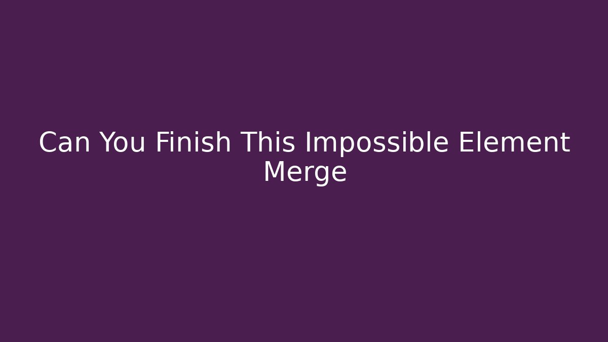 Can You Finish This Impossible Element Merge - Critter Realm
