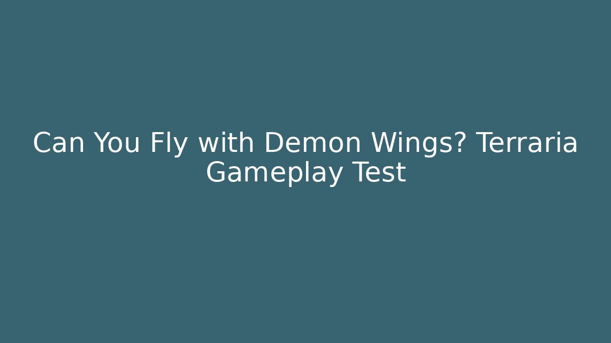 Can You Fly with Demon Wings? Terraria Gameplay Test