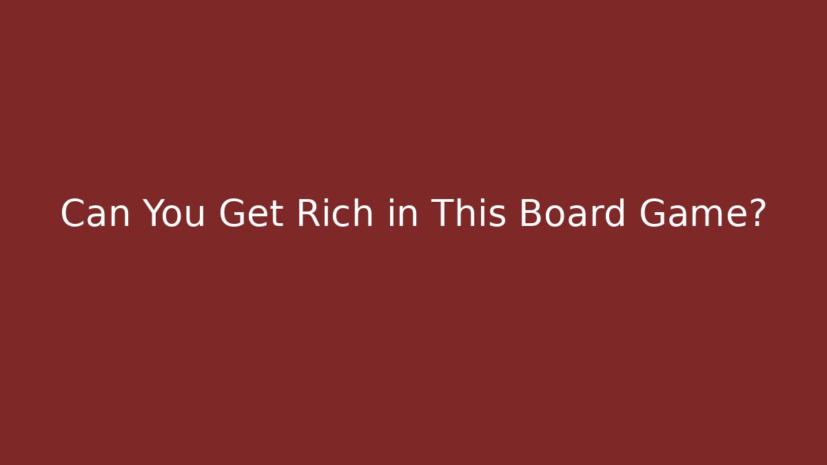 Can You Get Rich in This Board Game? - Critter Realm