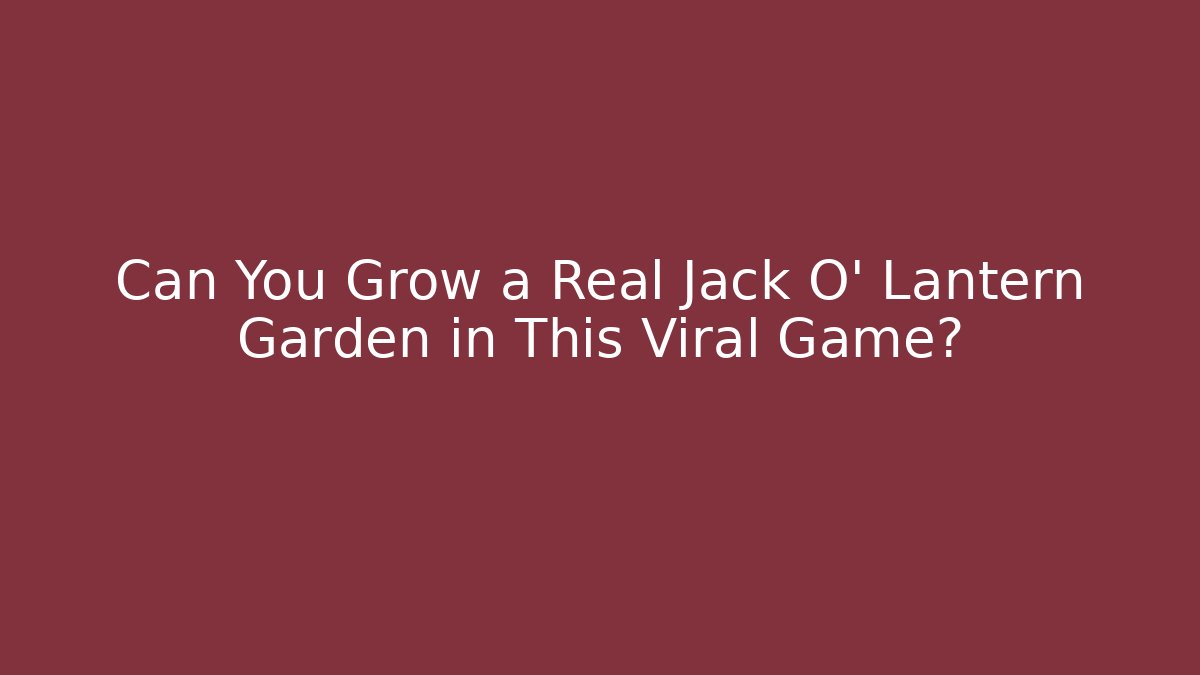 Can You Grow a Real Jack O' Lantern Garden in This Viral Game?