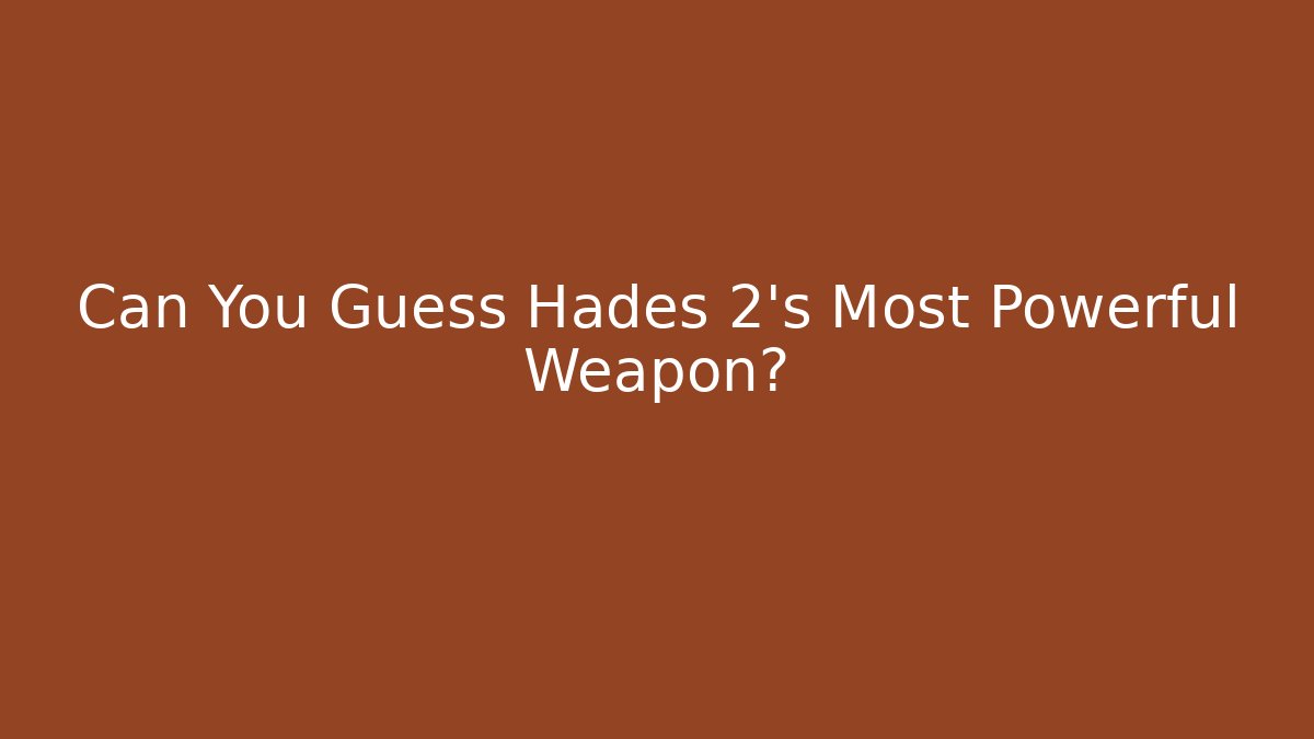 Can You Guess Hades 2's Most Powerful Weapon? - Critter Realm