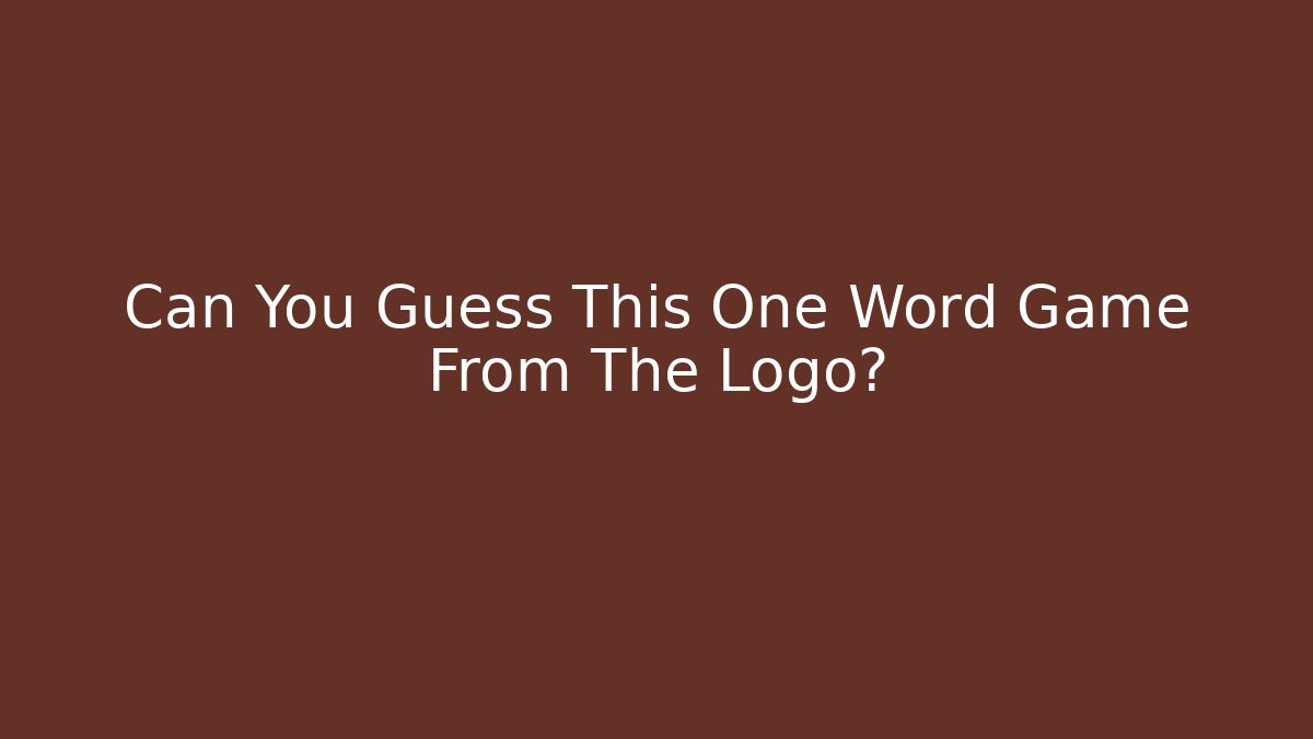 Can You Guess This One Word Game From The Logo?