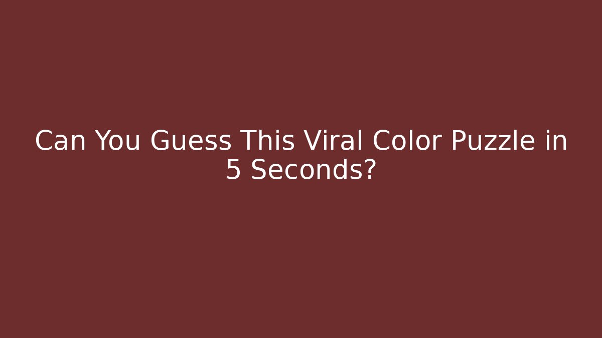 Can You Guess This Viral Color Puzzle in 5 Seconds?