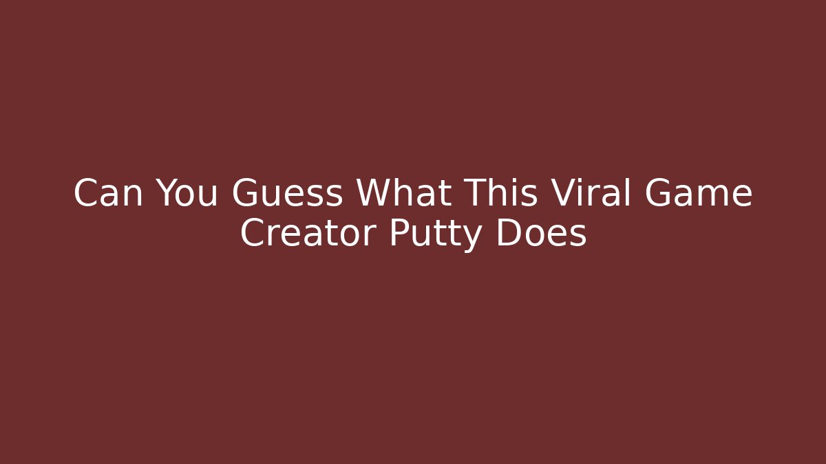 Can You Guess What This Viral Game Creator Putty Does - Critter Realm