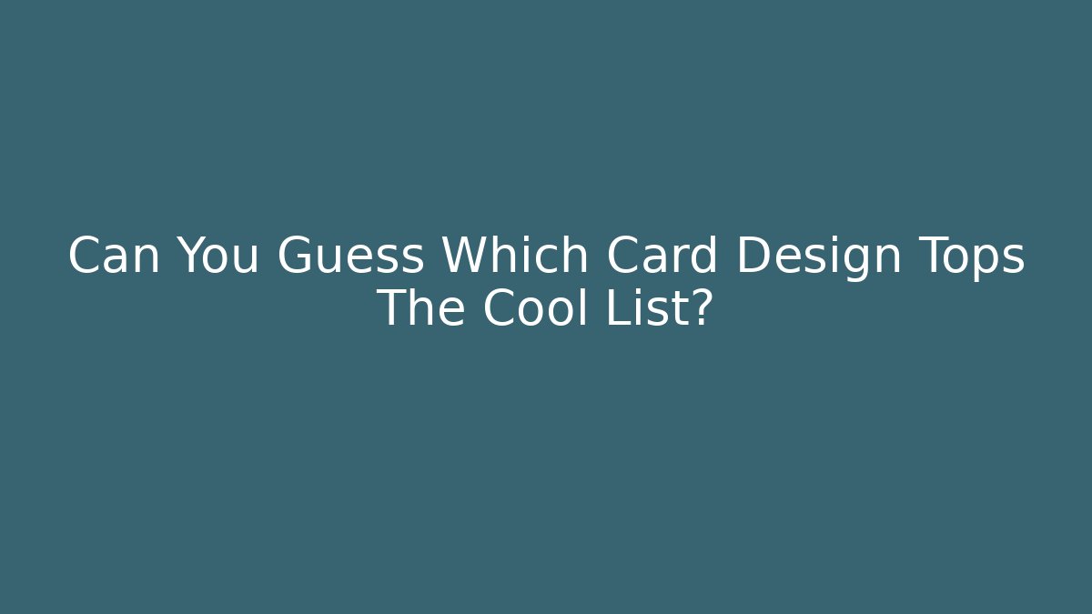 Can You Guess Which Card Design Tops The Cool List? - Critter Realm