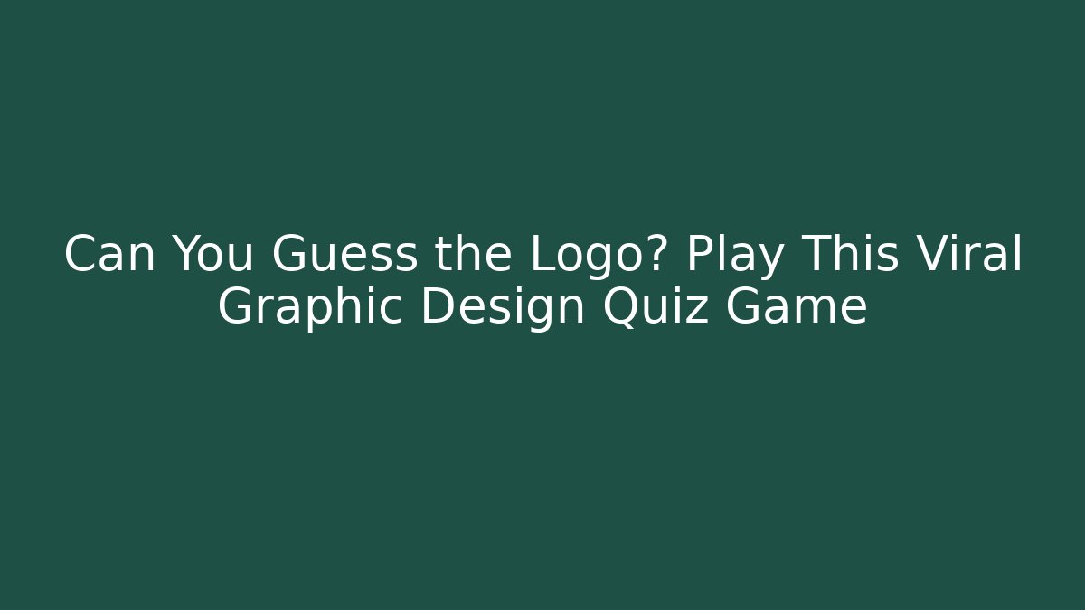 Can You Guess the Logo? Play This Viral Graphic Design Quiz Game