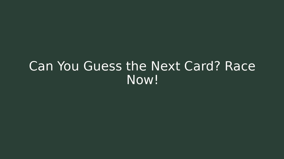 Can You Guess the Next Card? Race Now! - Critter Realm