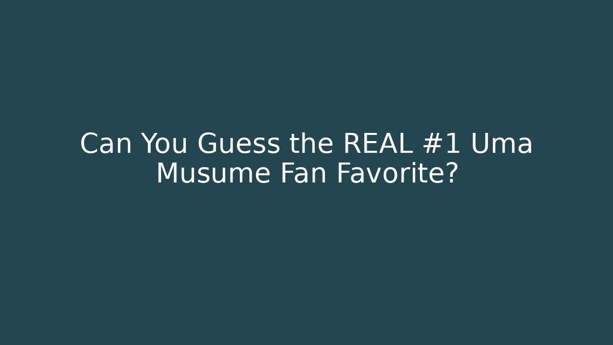 Can You Guess the REAL #1 Uma Musume Fan Favorite?
