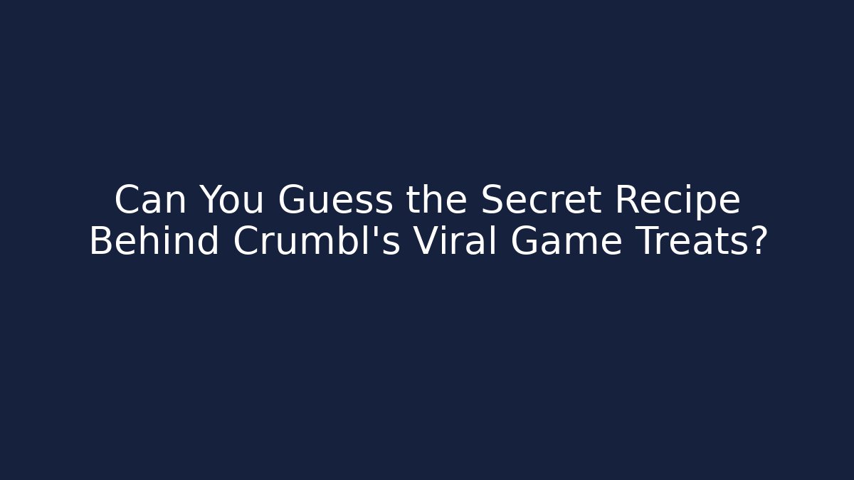 Can You Guess the Secret Recipe Behind Crumbl's Viral Game Treats?
