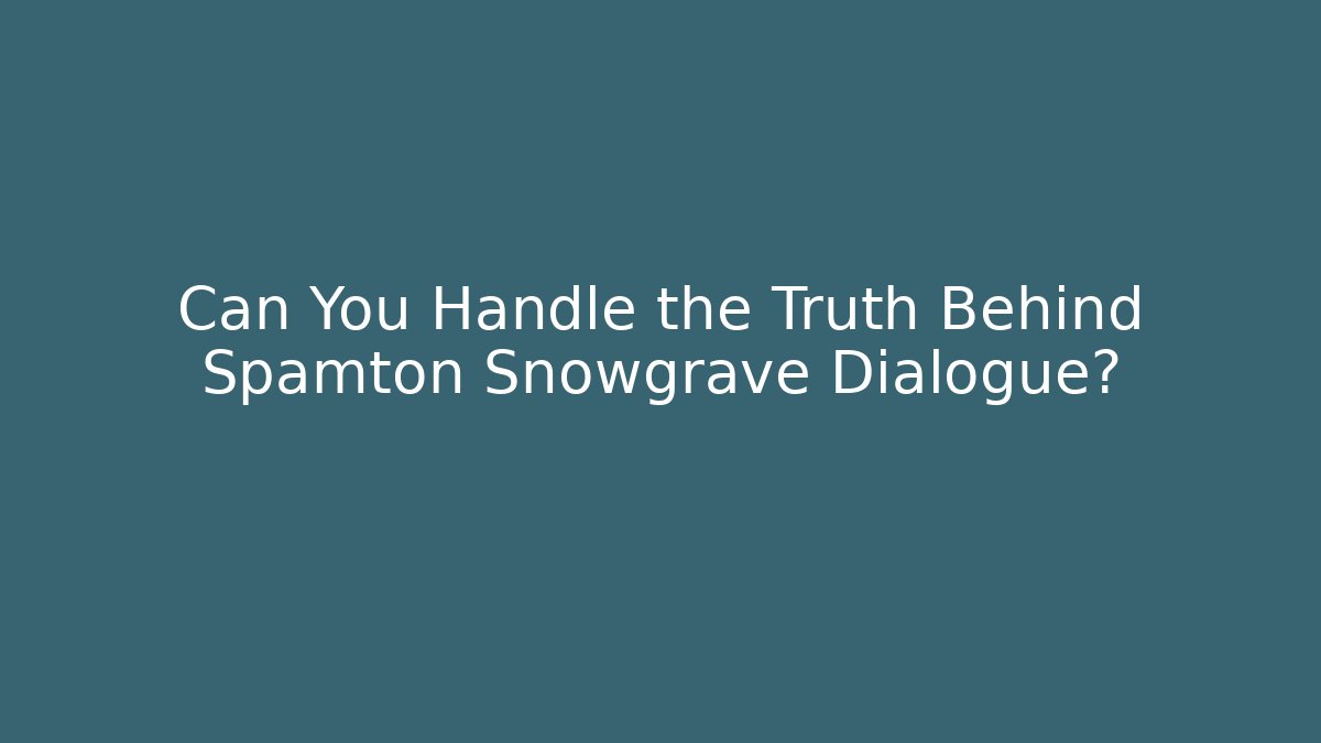 Can You Handle the Truth Behind Spamton Snowgrave Dialogue?