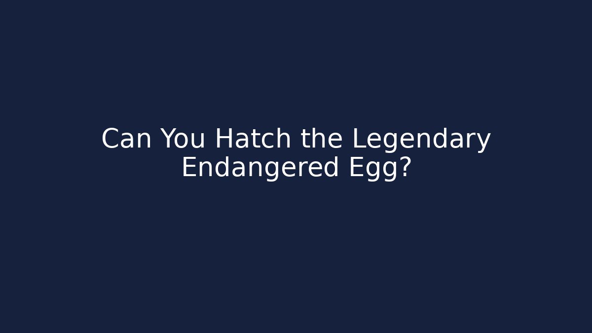 Can You Hatch the Legendary Endangered Egg? - Critter Realm