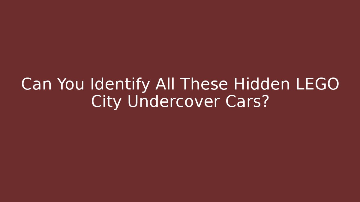 Can You Identify All These Hidden LEGO City Undercover Cars?