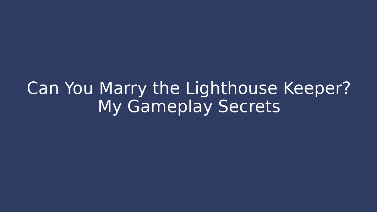Can You Marry the Lighthouse Keeper? My Gameplay Secrets - Critter Realm