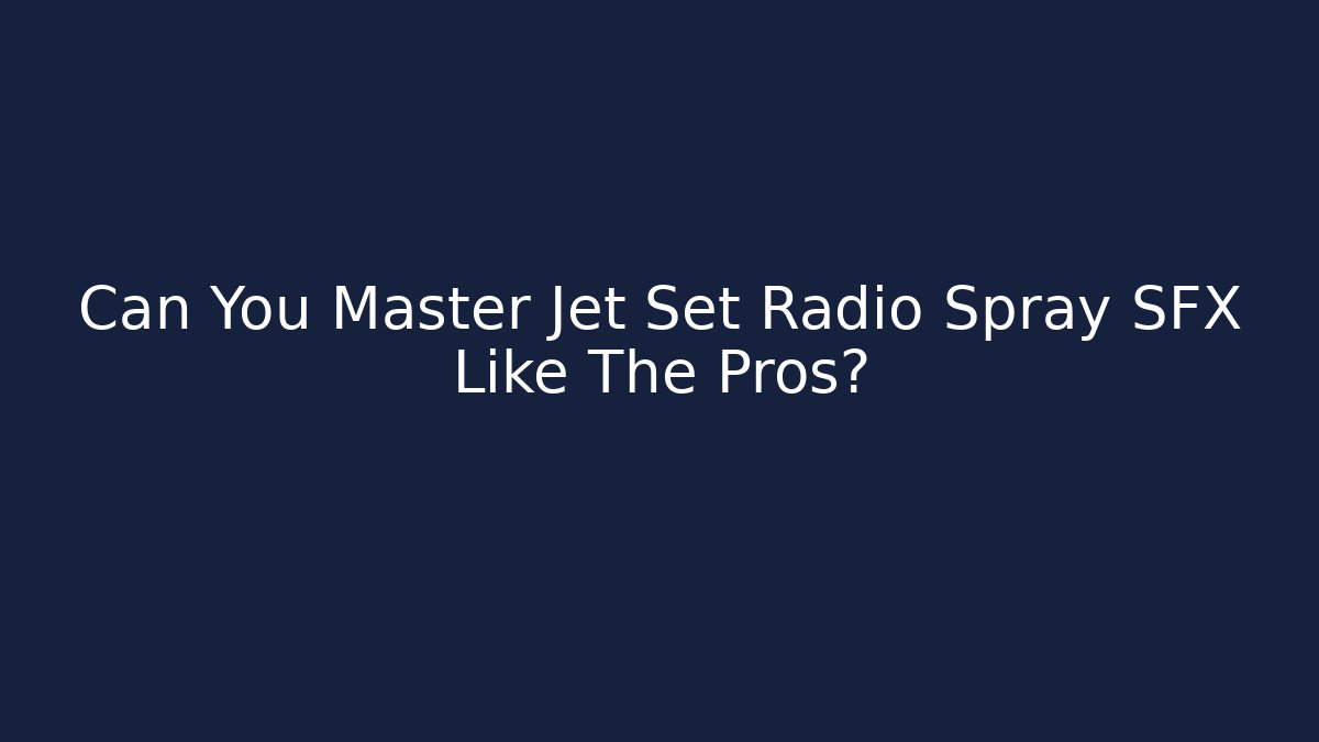 Can You Master Jet Set Radio Spray SFX Like The Pros? - Critter Realm