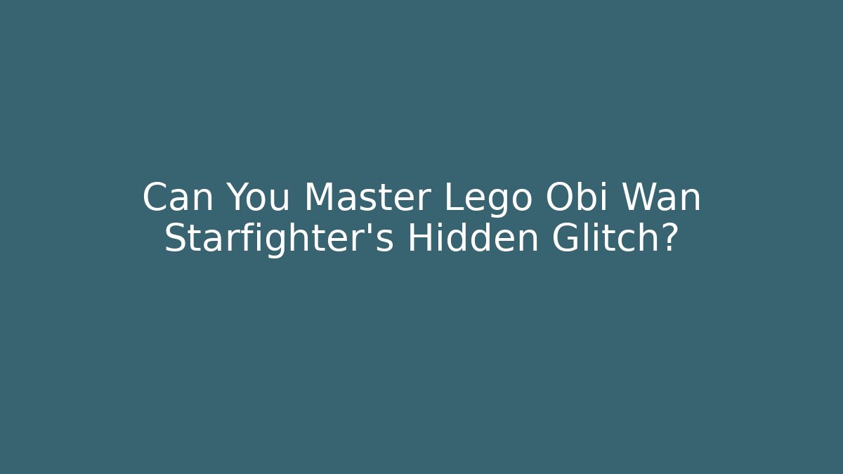 Can You Master Lego Obi Wan Starfighter's Hidden Glitch?