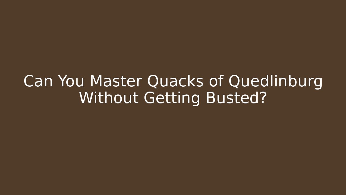 Can You Master Quacks of Quedlinburg Without Getting Busted?