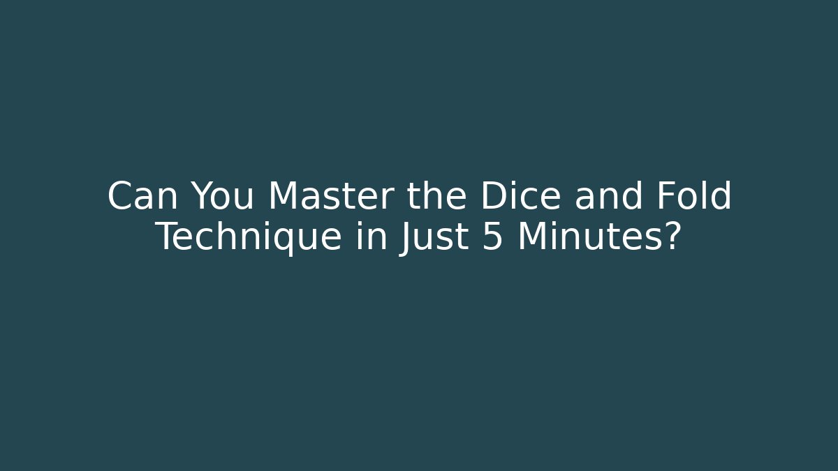 Can You Master the Dice and Fold Technique in Just 5 Minutes? - Critter Realm