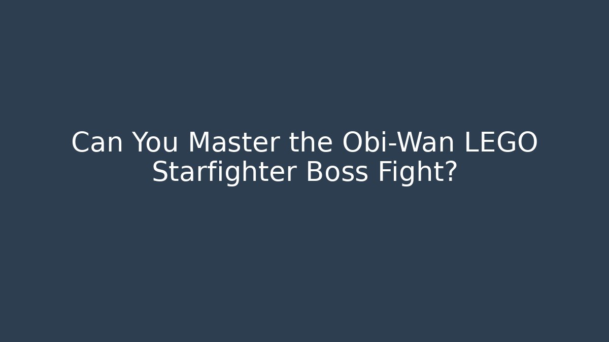 Can You Master the Obi-Wan LEGO Starfighter Boss Fight?