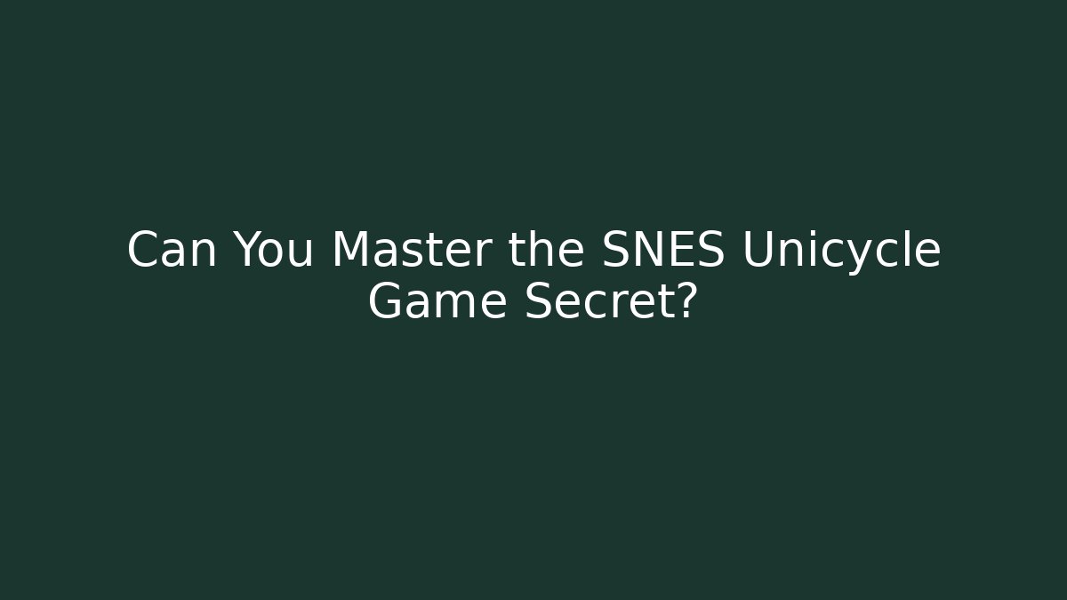 Can You Master the SNES Unicycle Game Secret?