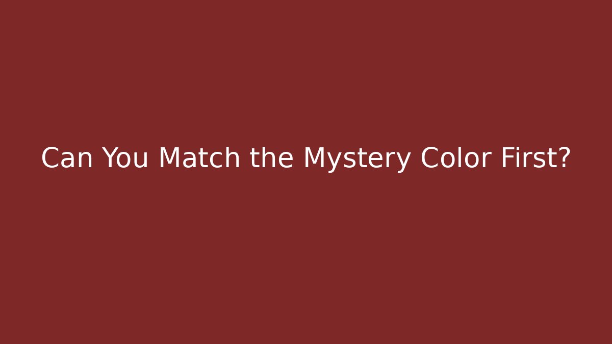 Can You Match the Mystery Color First?