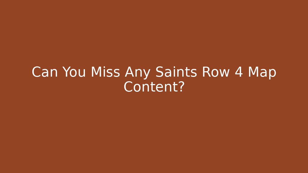 Can You Miss Any Saints Row 4 Map Content? - Critter Realm