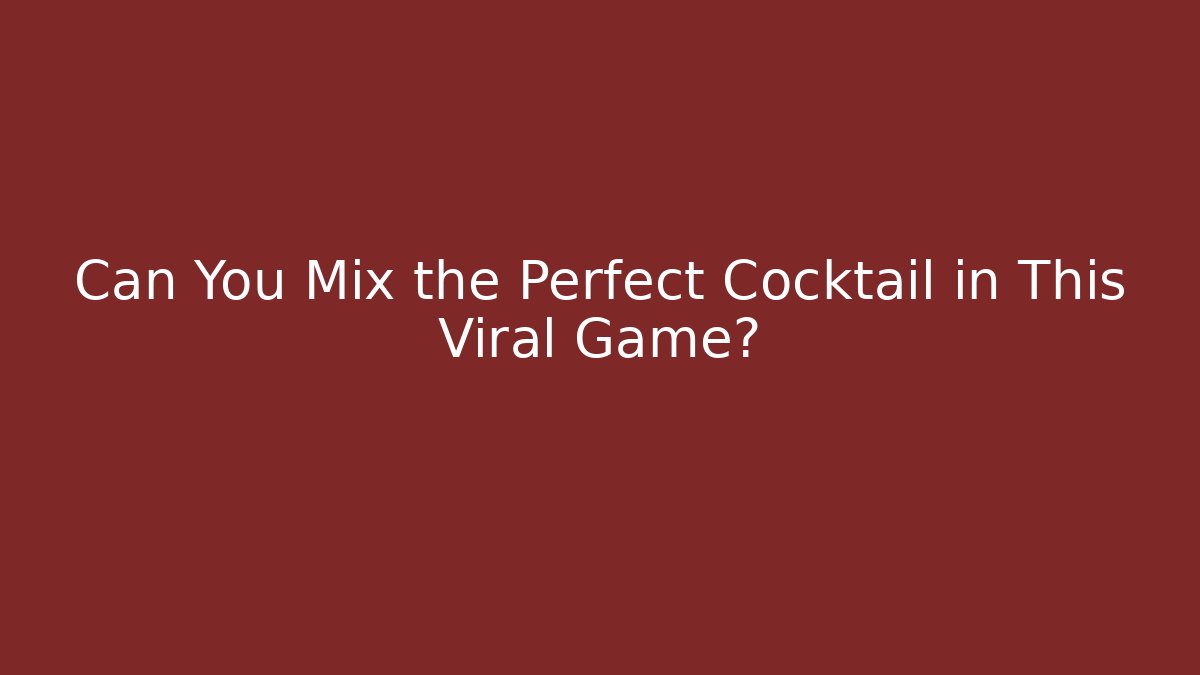 Can You Mix the Perfect Cocktail in This Viral Game?