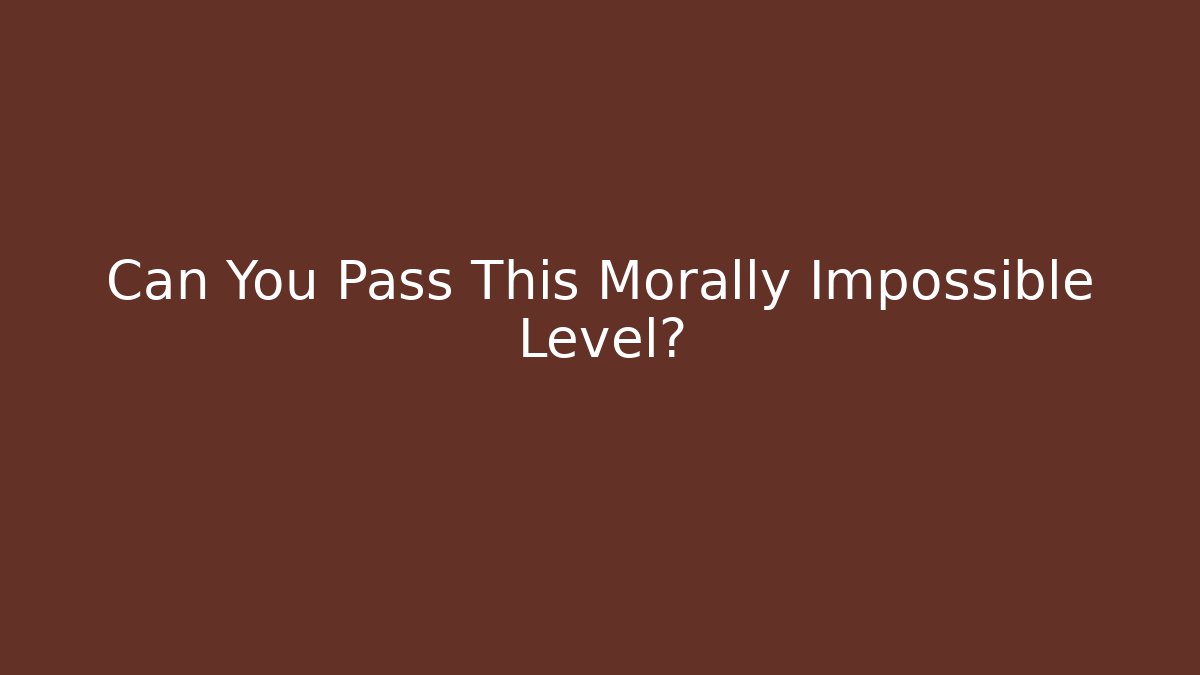 Can You Pass This Morally Impossible Level? - Critter Realm