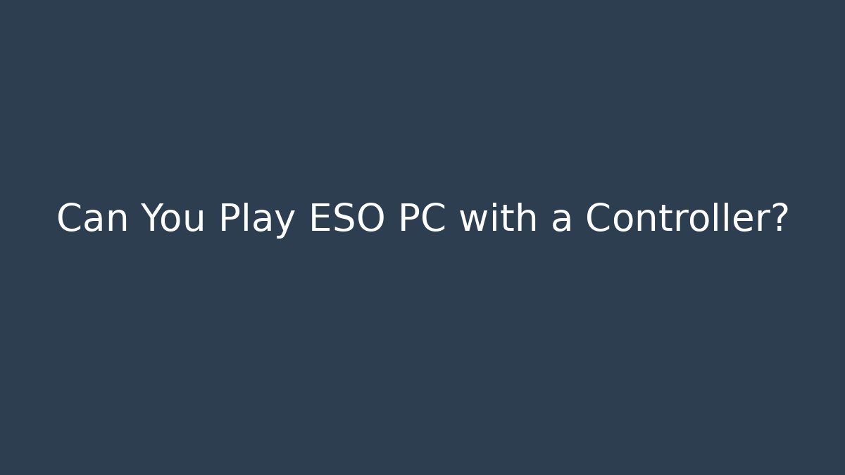 Can You Play ESO PC with a Controller?