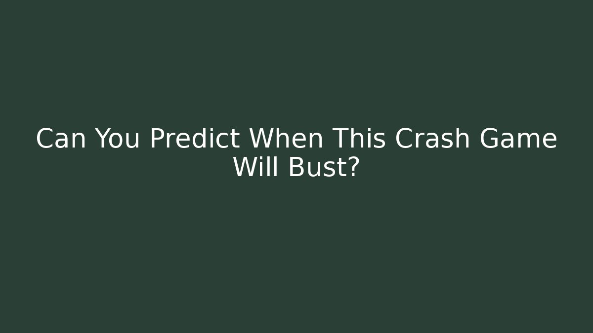 Can You Predict When This Crash Game Will Bust?