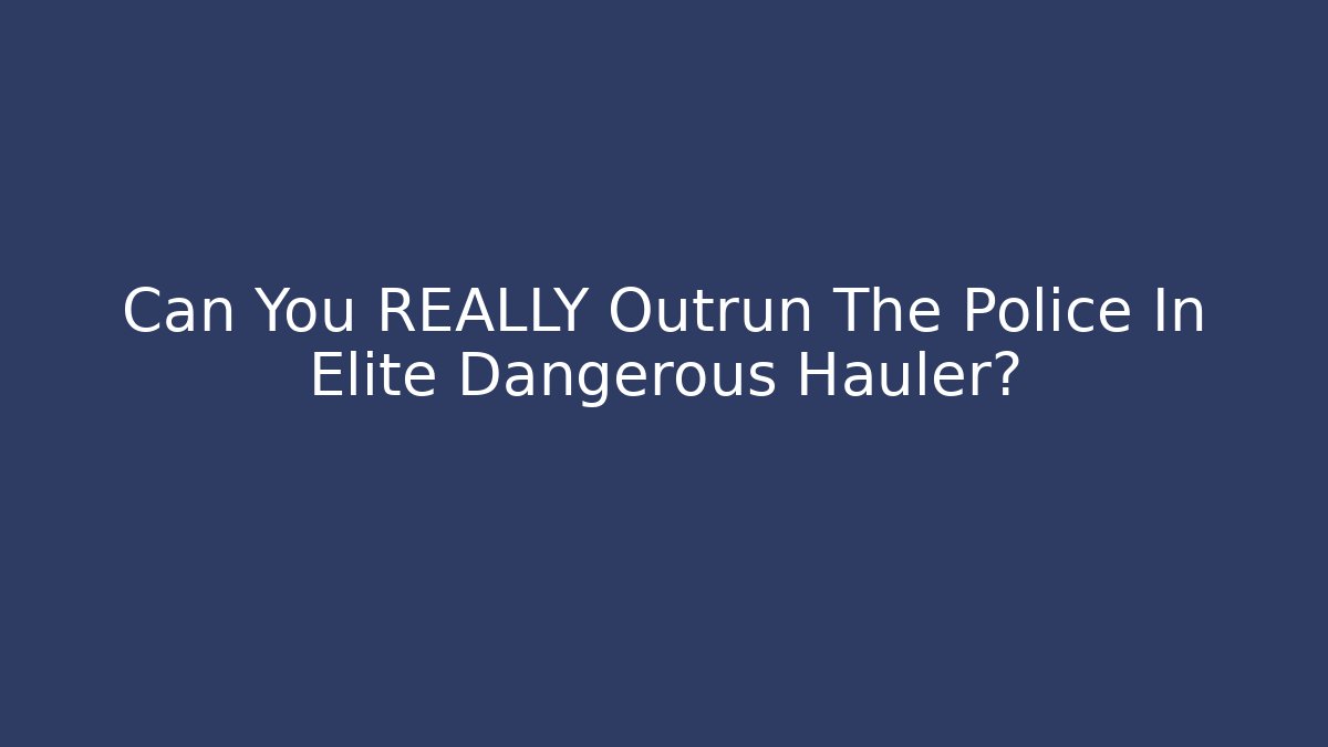Can You REALLY Outrun The Police In Elite Dangerous Hauler?