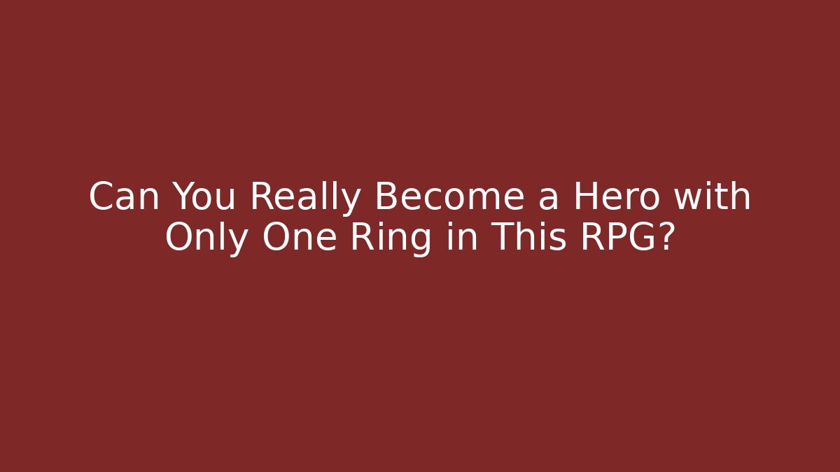 Can You Really Become a Hero with Only One Ring in This RPG?