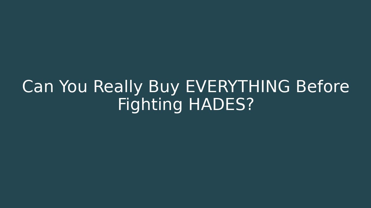 Can You Really Buy EVERYTHING Before Fighting HADES? - Critter Realm