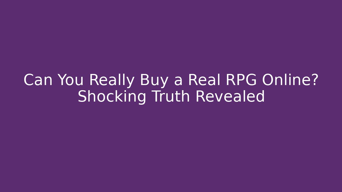 Can You Really Buy a Real RPG Online? Shocking Truth Revealed