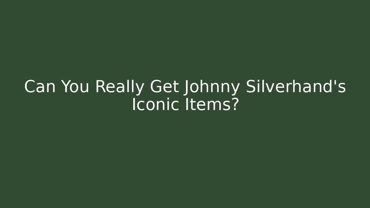 Can You Really Get Johnny Silverhand's Iconic Items?