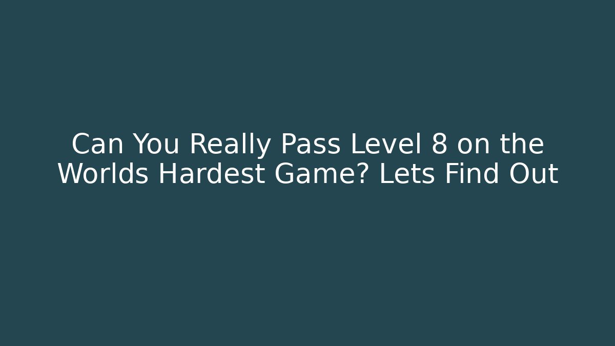 Can You Really Pass Level 8 on the Worlds Hardest Game? Lets Find Out - Critter Realm