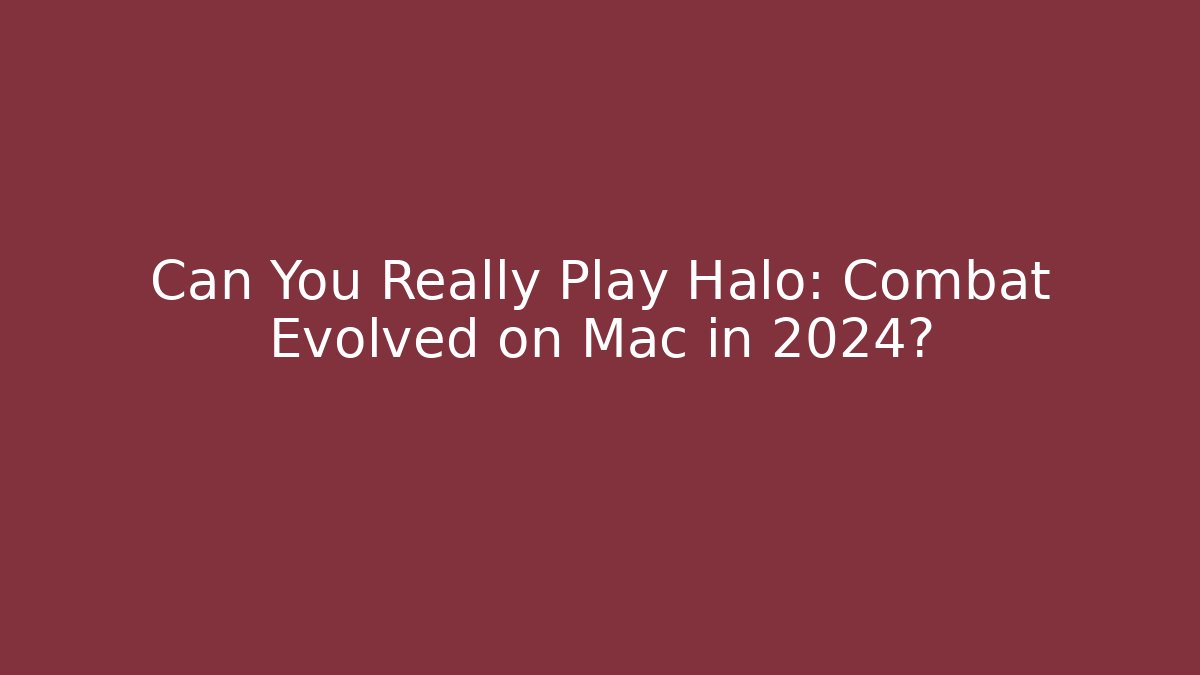 Can You Really Play Halo: Combat Evolved on Mac in 2024? - Critter Realm