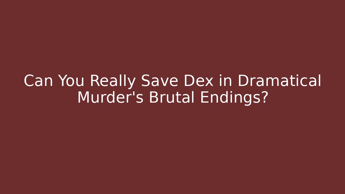 Can You Really Save Dex in Dramatical Murder's Brutal Endings? - Critter Realm