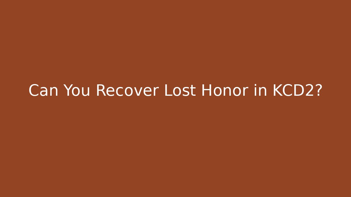Can You Recover Lost Honor in KCD2?
