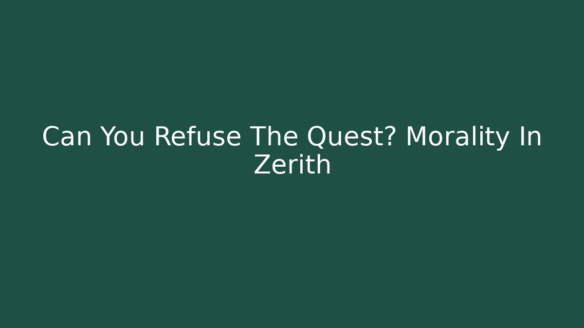 Can You Refuse The Quest? Morality In Zerith - Critter Realm