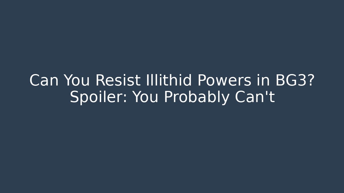 Can You Resist Illithid Powers in BG3? Spoiler: You Probably Can't