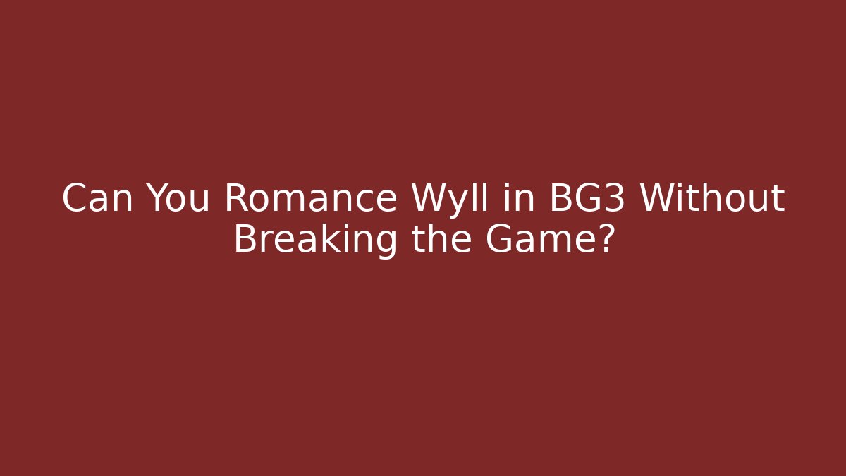 Can You Romance Wyll in BG3 Without Breaking the Game?