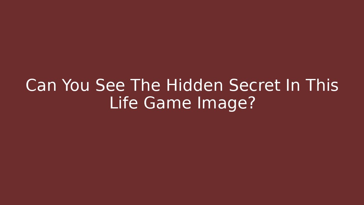 Can You See The Hidden Secret In This Life Game Image?
