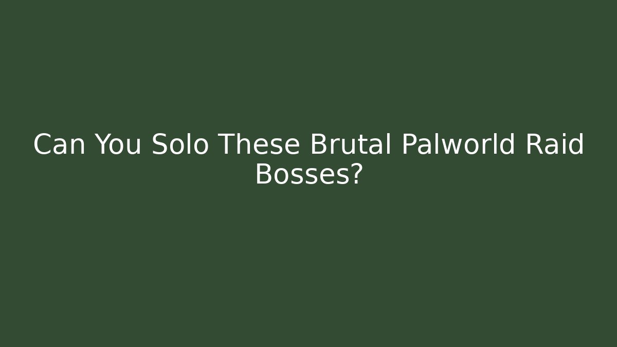 Can You Solo These Brutal Palworld Raid Bosses?