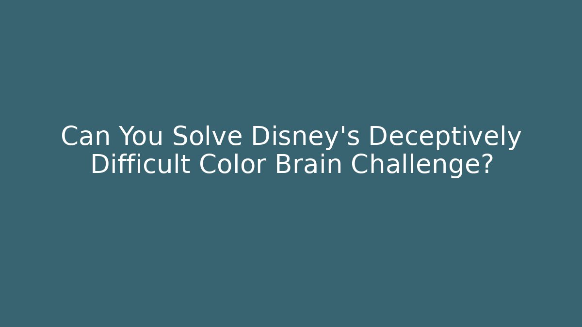 Can You Solve Disney's Deceptively Difficult Color Brain Challenge?