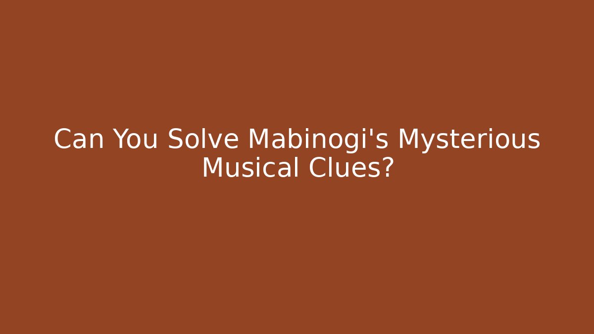 Can You Solve Mabinogi's Mysterious Musical Clues?