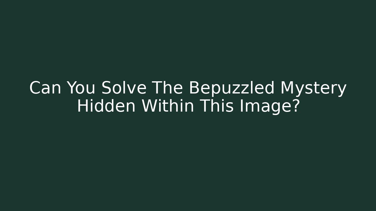 Can You Solve The Bepuzzled Mystery Hidden Within This Image? - Critter Realm