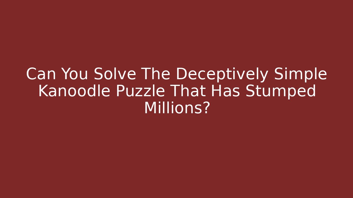 Can You Solve The Deceptively Simple Kanoodle Puzzle That Has Stumped Millions?