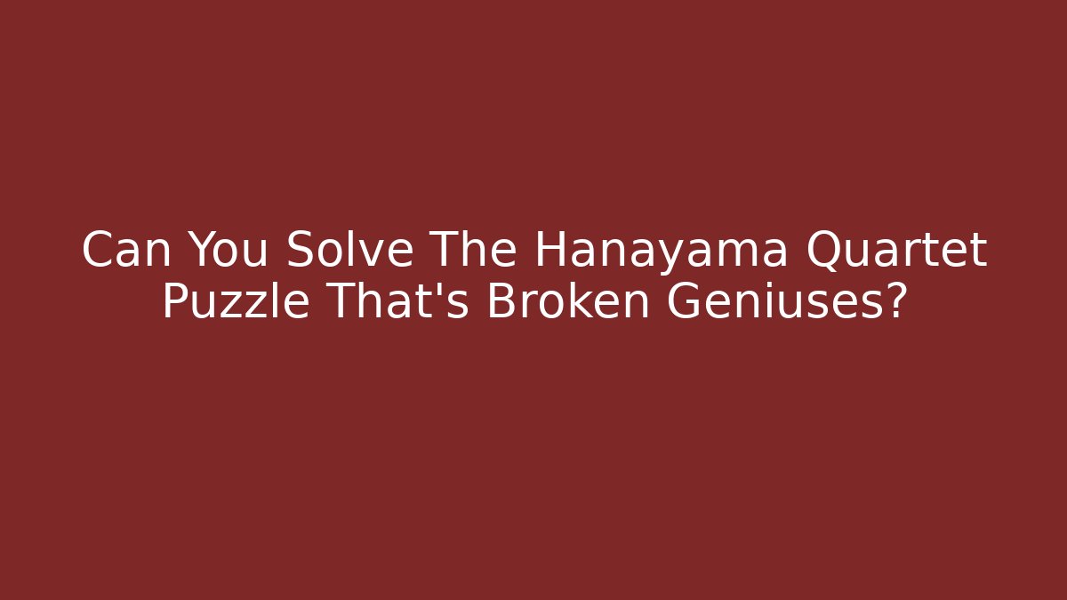 Can You Solve The Hanayama Quartet Puzzle That's Broken Geniuses?