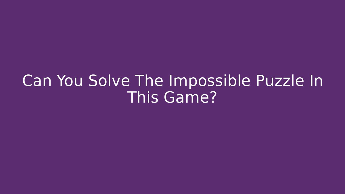 Can You Solve The Impossible Puzzle In This Game? - Critter Realm